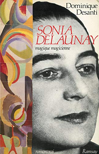 Sonia delaunay, magique magicienne (Biographie)