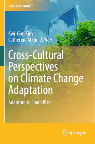 Cross-Cultural Perspectives on Climate Change Adaptation: Adapting to Flood Risk (Cities and Nature)