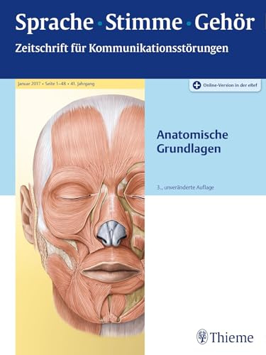 Sprache - Stimme - Gehör - Anatomische Grundlagen: Zeitschrift für Kommuikationsstörungen. Online-Version in der eRef