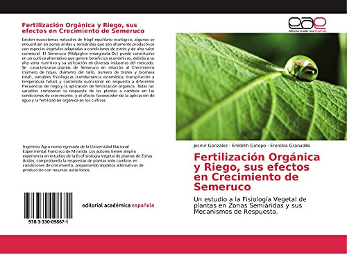 Fertilización Orgánica y Riego, sus efectos en Crecimiento de Semeruco: Un estudio a la Fisiología Vegetal de plantas en Zonas Semiáridas y sus Mecanismos de Respuesta