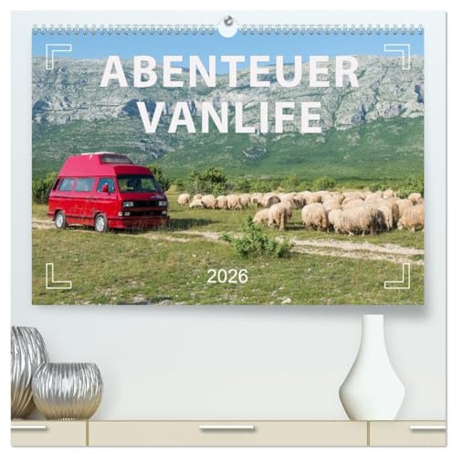 Abenteuer Vanlife - Glücklich unterwegs (hochwertiger Premium Wandkalender 2026 DIN A2 quer), Kunstdruck in Hochglanz: Camping, Roadtrips, Freiheit (CALVENDO Orte)