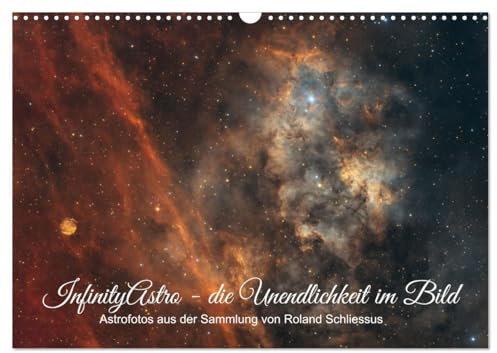 InfinityAstro - die Unendlichkeit im Bild - Astrofotos von Roland Schliessus (Wandkalender 2026 DIN A3 quer), CALVENDO Monatskalender: ... Terrasse aus gemacht (CALVENDO Wissenschaft)