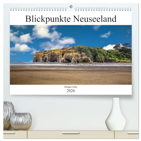 Blickpunkte Neuseeland (hochwertiger Premium Wandkalender 2026 DIN A2 quer), Kunstdruck in Hochglanz: Besondere Blickpunkte Neuseelands in außergewöhnlichen Bildern (CALVENDO Natur)