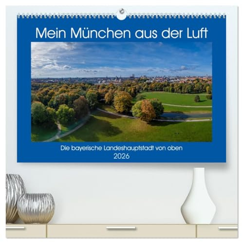 Mein München aus der Luft (hochwertiger Premium Wandkalender 2026 DIN A2 quer), Kunstdruck in Hochglanz: Einzigartige Luftbilder von München, Perspektiven die man selten sieht. (CALVENDO Orte)