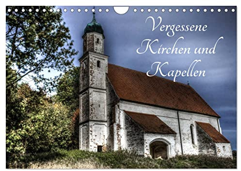 Vergessene Kirchen und Kapellen (Wandkalender 2026 DIN A4 quer), CALVENDO Monatskalender: Verlassene Schönheiten (CALVENDO Glaube)