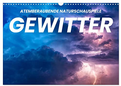 Gewitter - atemberaubende Naturschauspiele (Wandkalender 2026 DIN A3 quer), CALVENDO Monatskalender: Entdecken Sie faszinierende Aufnahmen von Gewittern. (CALVENDO Natur)