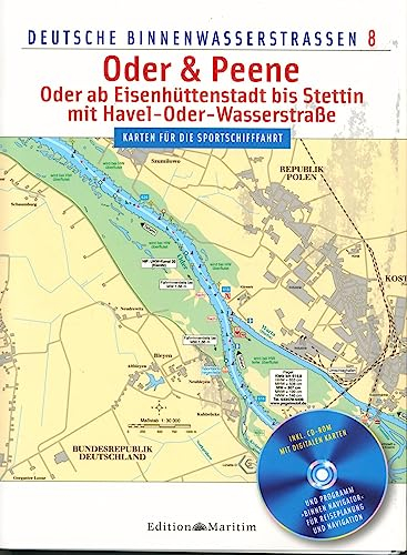 Oder & Peene - Oder ab Eisenhüttenstadt bis Stettin, mit Oberer Havel-Wasserstraße: Deutsche Binnenwasserstraßen 8