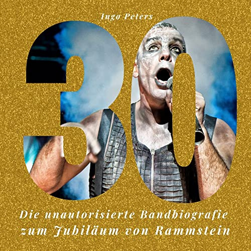 30 Jahre Rammstein: Die unautorisierte Bandbiografie zum Jubiläum von Rammstein
