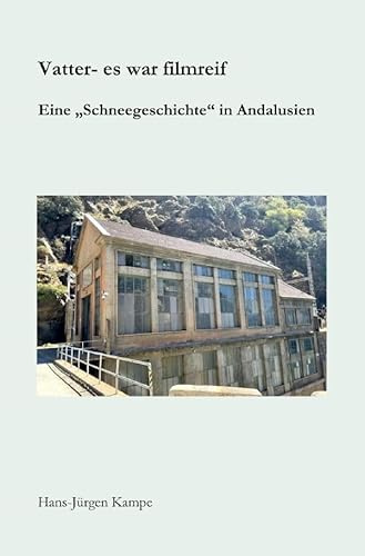 Vatter – es war … / Vatter - es war filmreif: Eine „Schneegeschichte“ in Andalusien