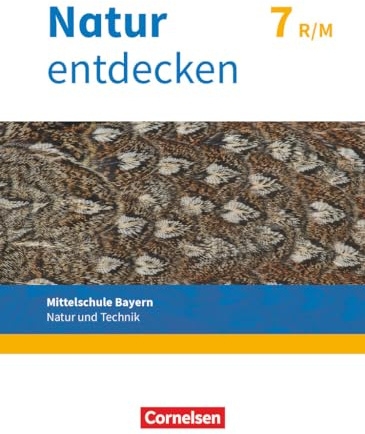 Natur entdecken - Neubearbeitung - Natur und Technik - Mittelschule Bayern 2017 - 7. Jahrgangsstufe: Schulbuch (Natur entdecken - Neubearbeitung, Mittelschule Bayern 2017, 7. Jahrgangsstufe)