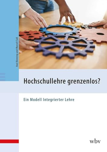 Hochschullehre grenzenlos?: Ein Modell integrierter Lehre