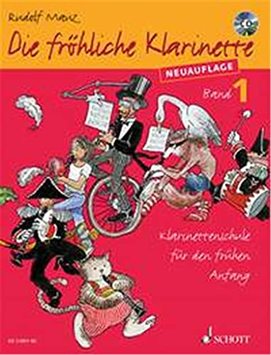 Die fröhliche Klarinette: Klarinettenschule für den frühen Anfang (Überarbeitete Neuauflage). Band 1. Klarinette. Lehrbuch.