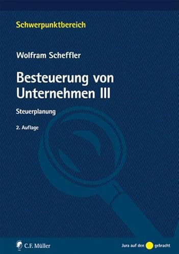 Besteuerung von Unternehmen III: Steuerplanung (Schwerpunktbereich)