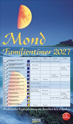 Mond-Familientimer 2027: Familienplaner, 4 Spalten - Praktische Tagesplanung mit der Kraft des Mondes. Großer astrologischer Wandkalender mit Ferienterminen und Mondphasen. 27 x 48 cm