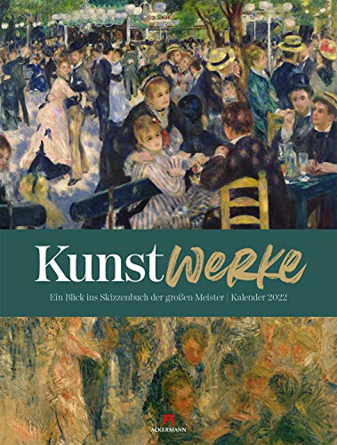KunstWerke Kalender 2022, Wandkalender im Hochformat (50x66 cm) - Kunstkalender mit Meisterwerken und den dazugehörigen Originalskizzen der Künstler: Ein Blick ins Skizzenbuch der großen Meister