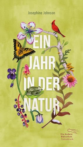 Ein Jahr in der Natur (Die Andere Bibliothek, Band 488)