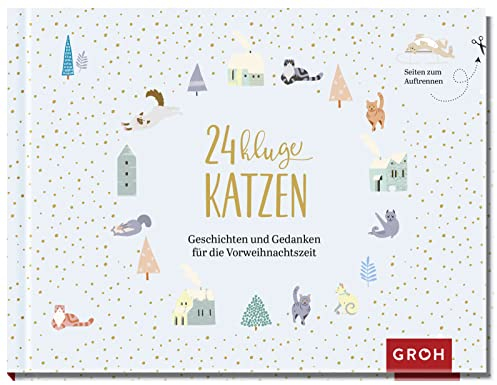 24 kluge Katzen: Geschichten und Gedanken für die Vorweihnachtszeit