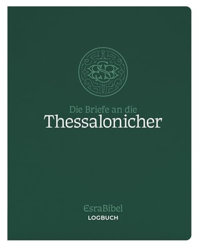 EsraBibel – Logbuch 1. und 2. Thessalonicherbrief
