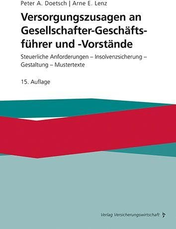 Versorgungszusagen an Gesellschafter-Geschäftsführer und -Vorstände: Steuerliche Anforderungen - Insolvenzversicherung - Gestaltung - Mustertexte