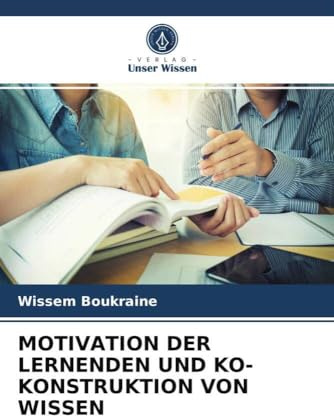 MOTIVATION DER LERNENDEN UND KO-KONSTRUKTION VON WISSEN