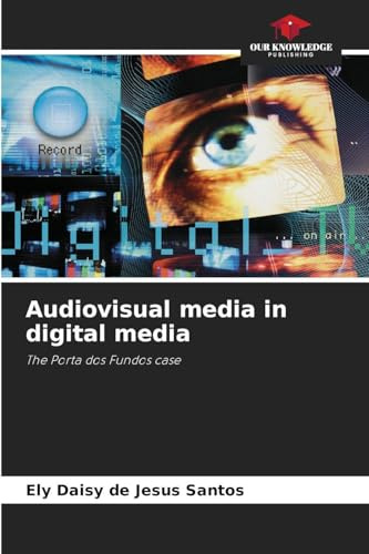Audiovisual media in digital media: The Porta dos Fundos case