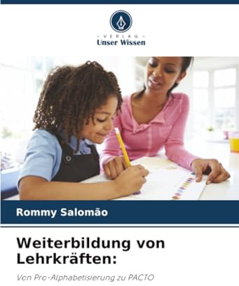 Weiterbildung von Lehrkräften:: Von Pro-Alphabetisierung zu PACTO