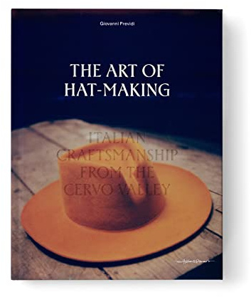 The Art of Hat-Making: Italian craftsmanship from the Cervo Valley