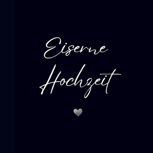 Gästebuch Eiserne Hochzeit- Premium Gästebuch Blanko: Das edle und neutrale Ausfüllbuch für Erinnerungen, Fotos & Glückwünsche. Das Gästebuch zur ... Gäste Eisenhochzeit. Black Edition