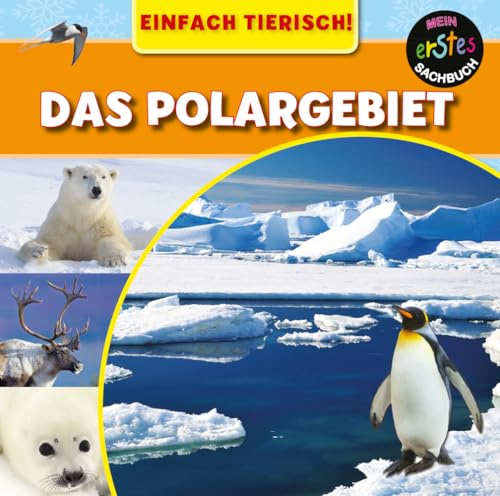 Das Polargebiet: EINFACH TIERISCH! (CORONA Sachbücher)
