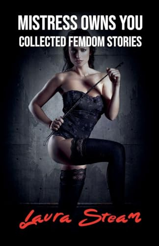 Mistress Owns You: Collected Femdom Stories