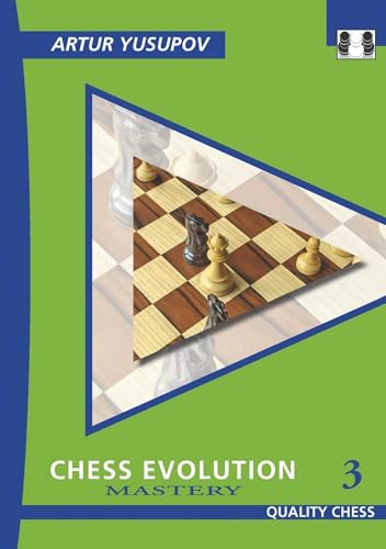 Chess Evolution 3 (Yusupov's Chess School Series): Mastery