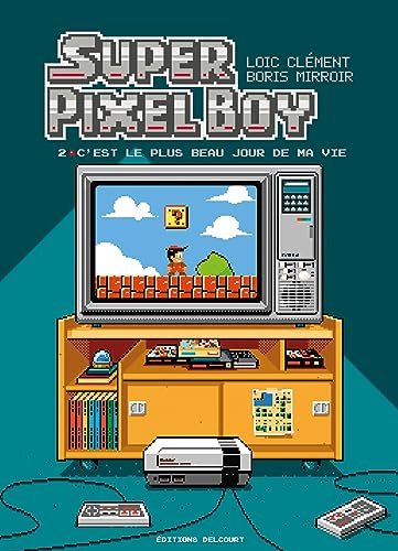 Super Pixel Boy T02 (2): C'est le plus beau jour de ma vie !