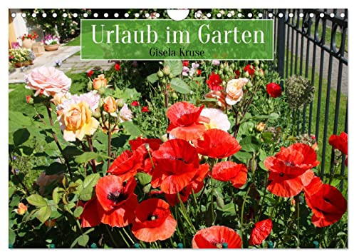 Urlaub im Garten (Wandkalender 2026 DIN A4 quer), CALVENDO Monatskalender: Was gibt es Schöneres, als einen blühenden Garten zu genießen (CALVENDO Natur)
