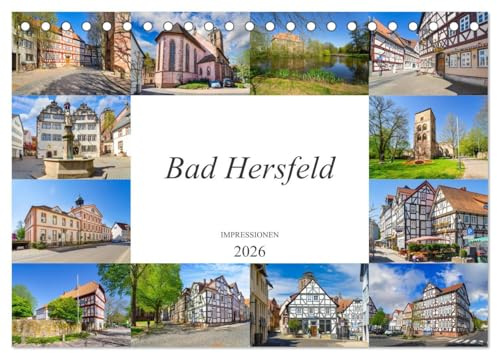 Bad Hersfeld Impressionen (Tischkalender 2026 DIN A5 quer), CALVENDO Monatskalender: Eine Bilderreise durch die Festspiel- und Kurstadt Bad Hersfeld (CALVENDO Orte)