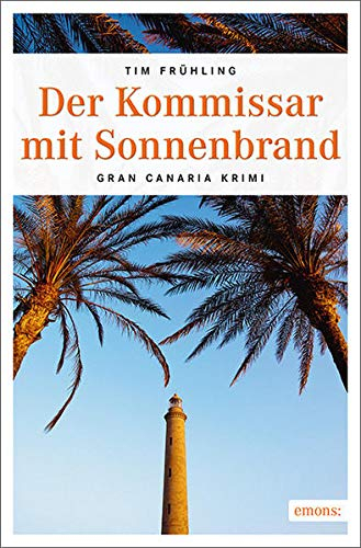 Der Kommissar mit Sonnenbrand: Gran Canaria Krimi (Cran Canaria Krimi)