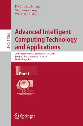 Advanced Intelligent Computing Technology and Applications: 20th International Conference, ICIC 2024, Tianjin, China, August 5–8, 2024, Proceedings, ... Notes in Computer Science, 14862, Band 14862)