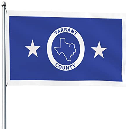 Bannerfahnen Flagge Von Tarrant County, Texas Fahne Dekoration Flaggen Banner Verblassen Beständig Willkommensflagge, Für Garten, Veranda, 90x150 cm