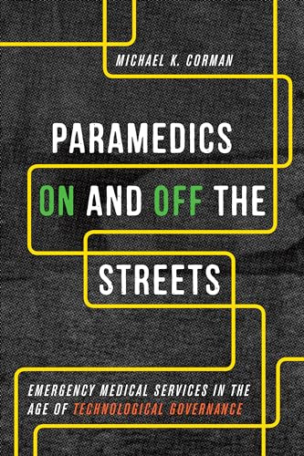 Paramedics On and Off the Streets: Emergency Medical Services in the Age of Technological Governance