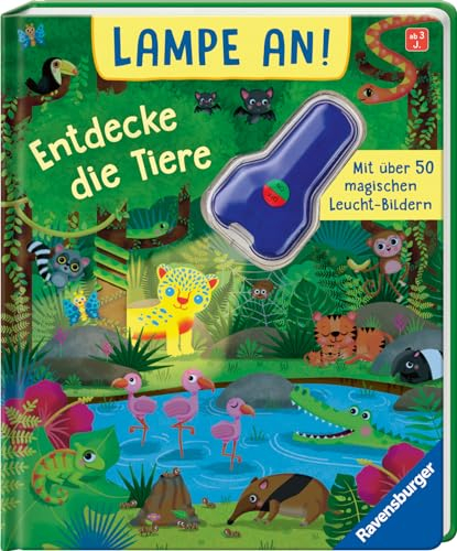 Lampe an! Entdecke die Tiere: Mit über 50 magischen Leucht-Bildern