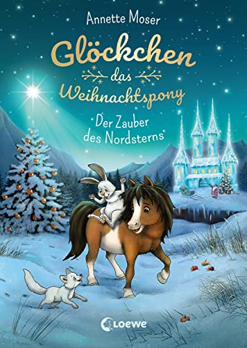 Glöckchen, das Weihnachtspony (Band 2) - Der Zauber des Nordsterns: Weihnachtsgeschichte für Kinder ab 8 Jahre