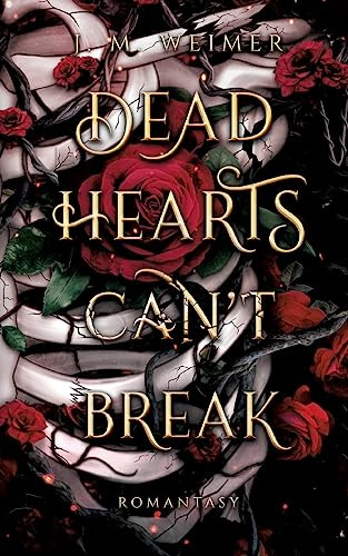 Dead Hearts (Can't) Break: Düstere Romantasy, Vampire und Werwölfe