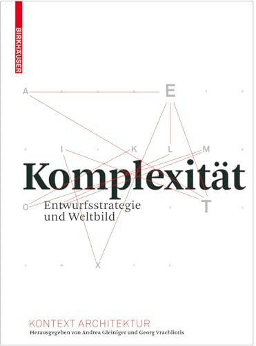 Komplexität: Entwurfsstrategie und Weltbild (Kontext Architektur)