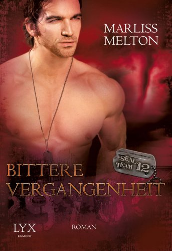 SEAL Team 12 - Bittere Vergangenheit (SEAL-Team-12-Reihe, Band 4)