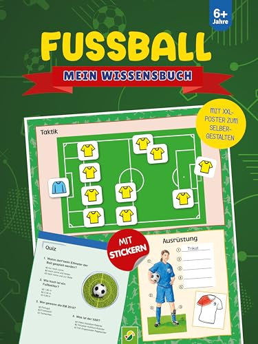 Fußball Mein Wissensbuch: Mit riesigem Poster zum Selbergestalten! So geht Lernen 2.0! Erfahre alles über dein Lieblingsthema Fußball. Für Fußball-Fans ab 6 Jahren