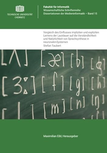 Vergleich des Einﬂusses impliziten und expliziten Lernens der Lautdauer auf die Verständlichkeit und Natürlichkeit von Sprachsynthese in neuronalen ... Dissertationen der Medieninformatik)