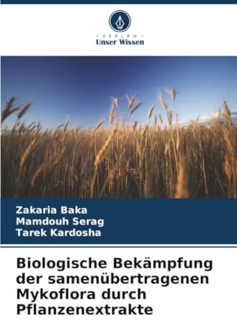 Biologische Bekämpfung der samenübertragenen Mykoflora durch Pflanzenextrakte