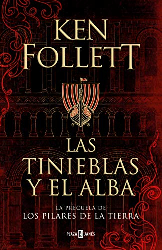 Las tinieblas y el alba (La precuela de Los pilares de la Tierra) (Éxitos): La Precuela De Los Pilares De La Tierra/ the Prequel to the Pillars of the Earth: 1001