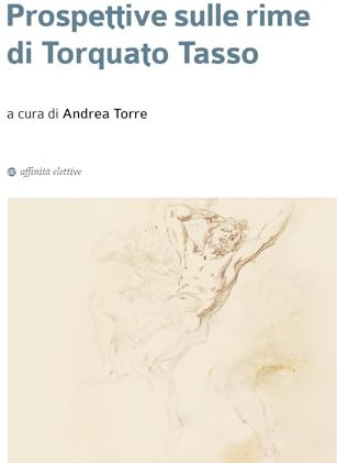 Prospettive sulle rime di Torquato Tasso