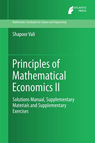 Principles of Mathematical Economics II (Mathematics Textbooks for Science and Engineering, 4)