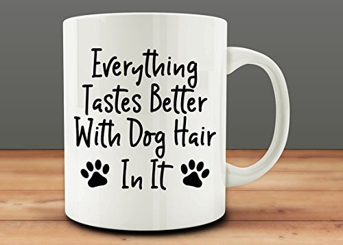 dog lover gift, Everything Tastes Better With Dog Hair In It Mug, Dog Mug